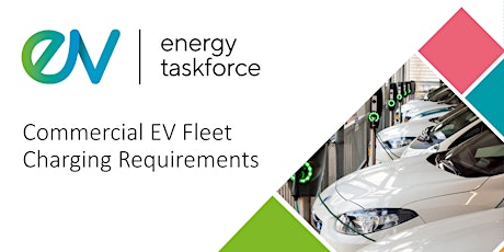 EV Energy Taskforce Webinar: Commercial EV Fleet Charging Requirements primary image