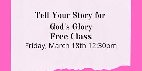 Tell Your Story For God's Glory Free Class primary image