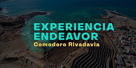 Experiencia Endeavor Comodoro 2022