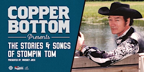 Copper Bottom Presents: The Stories & Songs of Stompin' Tom