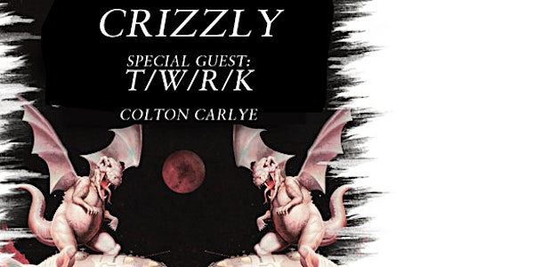 CRIZZLY & TWRK (18+)