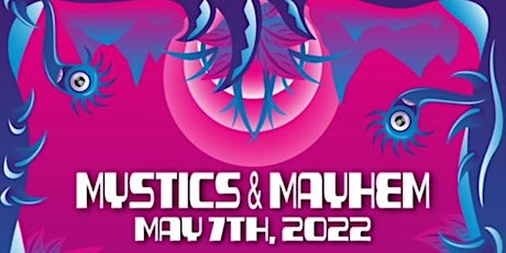 Mystics and Mayhem  Saturday, May 7th 2022 primary image