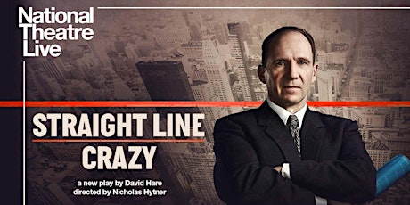 National Theatre Live: Straight Line Crazy tickets