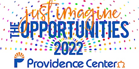 Providence Center's 2022 Virtual Event - Just Imagine! primary image