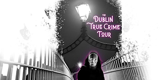 Dublin True Crime Tour primary image