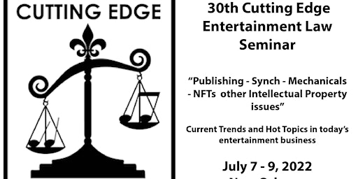 30th Cutting Edge Entertainment Law Seminar - July 7 - 9, 2022