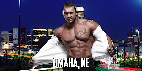 Muscle Men Male Strippers Revue Show & Male Strip club Shows Omaha NE