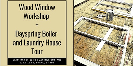 Wood Window Workshop + Dayspring Boiler House Tour tickets