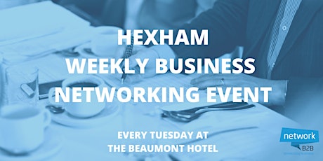 Hexham Business Networking Breakfast tickets