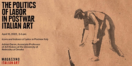 The Politics of Labor in Postwar Italian Art: Adrian Duran Lecture primary image