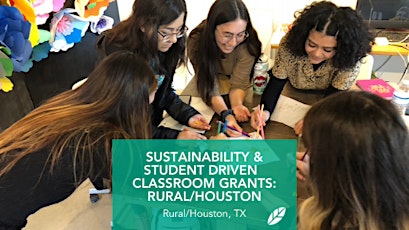 EcoRise: Sustainability & Student Driven Classroom Grants:  Rural/Houston
