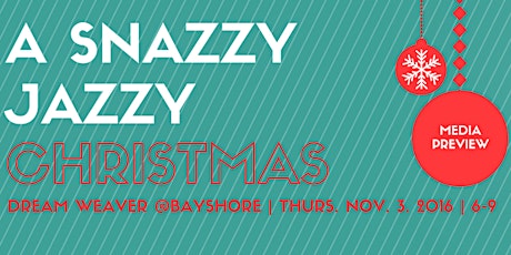 A Snazzy Jazzy Christmas @Dream Weaver Bayshore [Media Preview] primary image
