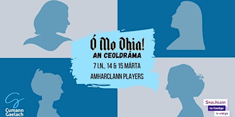 Ó Mo Dhia! An Ceoldráma primary image