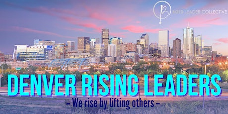 Denver Rising Leaders: April