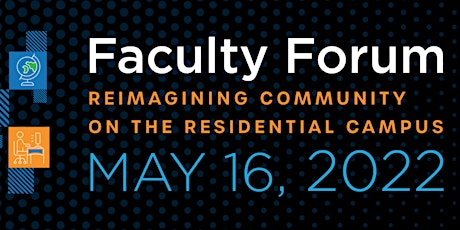 Faculty Forum 2022 | Reimagining Community on the Residential Campus tickets