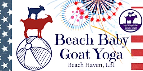 Beach Baby Goat Yoga LBI July 4th Weekend: Namaaaste Goat Yoga tickets