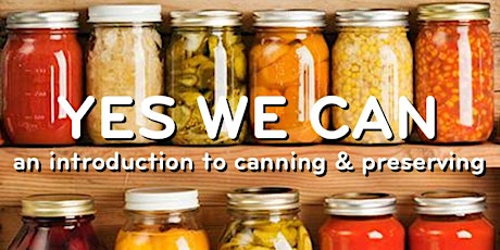 Yes We Can: an Introduction to Canning & Preserving primary image