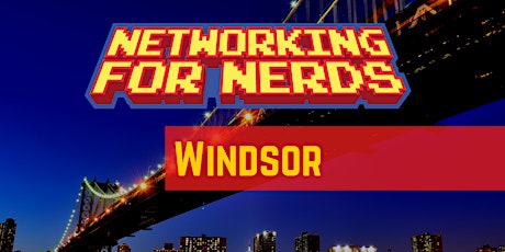 Networking For Nerds - Windsor primary image