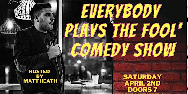 Everybody Plays The Fool Comedy Show