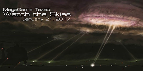 MegaGame Texas: Watch The Skies