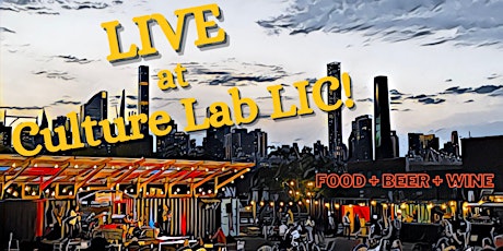 LIVE at Culture Lab LIC - FREE Outdoor Concerts! tickets