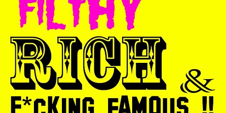 Primaire afbeelding van MaKE mE fiLtHY RiCh & F*CkiNg fAmOus | self made art festival
