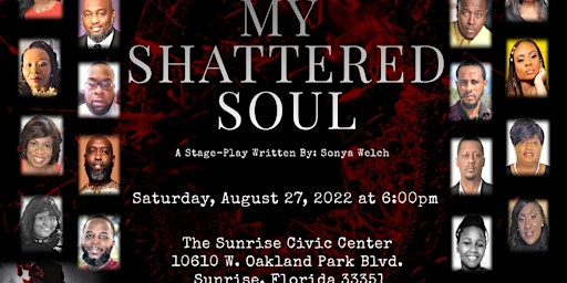 The W Theater Presents Sonya Welch's Stage-Play, "My Shattered Soul"