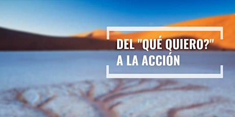 "Del 'Qué Quiero?' a la Acción" 1-2 Octubre 2016