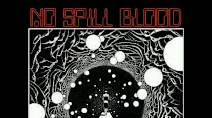 NO SPILL BLOOD W/ Robocobra Quartet  and Thumper primary image