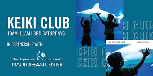Queen Ka'ahumanu Center + Maui Ocean Center - Keiki Club