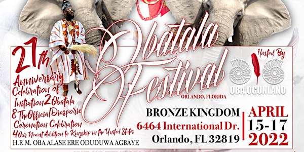 Obatala Festival Orlando - 27th Annual Celebration of Initiation to Obatala Tickets, Fri, Apr 15, 2022 at 8:00 PM | Eventbrite