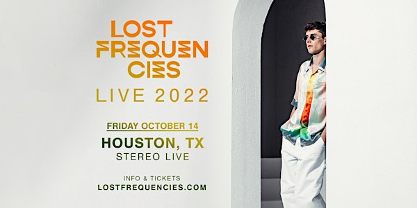 LOST FREQUENCIES - Stereo Live Houston