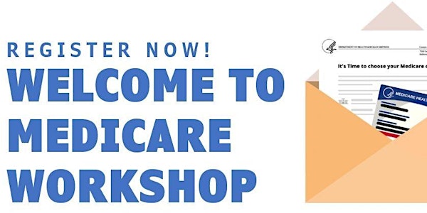 Welcome to Medicare 2022  May10th & 11th
