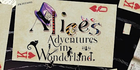 Alice's Adventures in Wonderland 2022 Saturday Evening