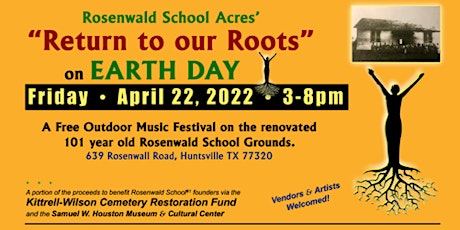 "Return to our Roots" Rosenwald Earth Day Music Festival in Huntsville, TX