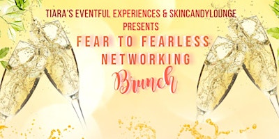 Fear to Fearless Networking Brunch