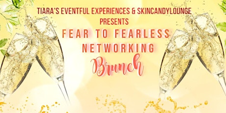 Fear to Fearless Networking Brunch tickets