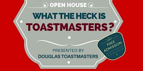 What The Heck is Toastmasters? Douglas Toastmasters Open House primary image