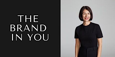The Brand in You - Personal Branding for Executives + Entrepreneurs primary image