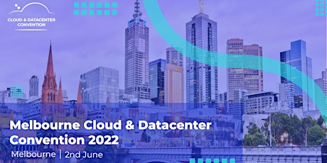 Melbourne Cloud & Datacenter Convention 2022 tickets