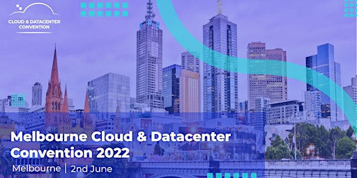 Melbourne Cloud & Datacenter Convention 2022
