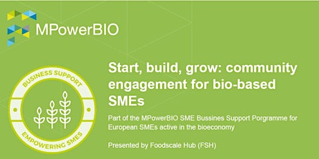 MPowerBIO BSP-Start, build, grow: community engagement for bio-based SMEs biglietti