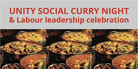UNITY SOCIAL CURRY NIGHT and Labour leadership celebration primary image