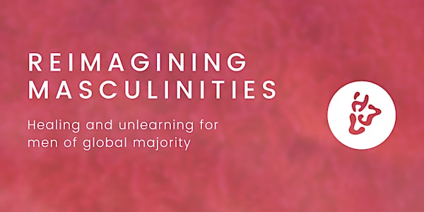 Reimagining Masculinities: Healing Circle