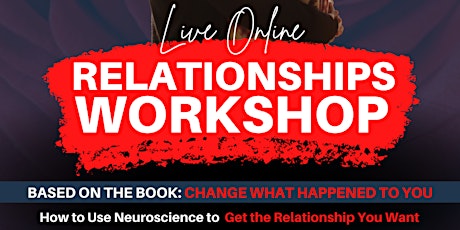 Relationships Workshop - How to Use Neuroscience for Happy Relationships tickets