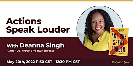 Actions Speak Louder-Fireside Chat with  Deanna Singh tickets