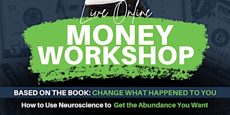 Money Workshop - How to Use Neuroscience for Abundance tickets