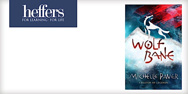 FULLY BOOKED: Wolfbane with Michelle Paver