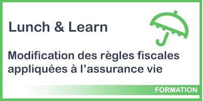 Lunch and learn : modification des règles fiscales appliquées à l’assurance vie