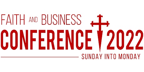 2022 Faith and Business Conference